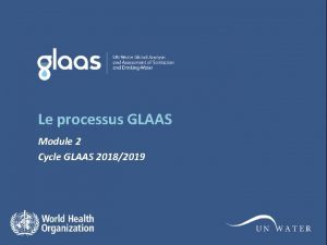 Le processus GLAAS Module 2 Cycle GLAAS 20182019