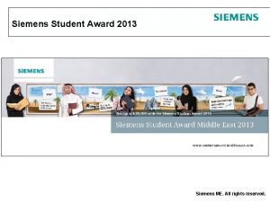 Siemens Student Award 2013 Protection notice Copyright notice