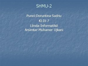 SHMU2 Punoi Doruntina Sadriu Kl IX7 Lnda Informatik