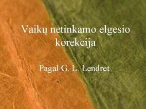 Vaik netinkamo elgesio korekcija Pagal G L Lendret