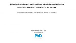 Bibliotekundervisningens fremtid nytt fokus p metodikk og digitalisering