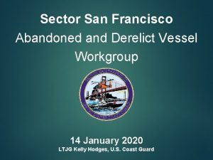 Sector San Francisco Abandoned and Derelict Vessel Workgroup