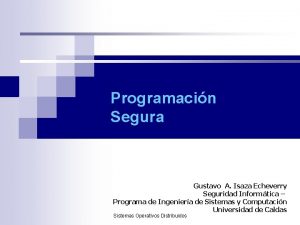 Programacin Segura Gustavo A Isaza Echeverry Seguridad Informtica