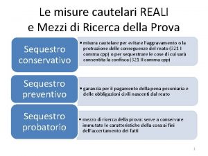 Le misure cautelari REALI e Mezzi di Ricerca