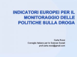 INDICATORI EUROPEI PER IL MONITORAGGIO DELLE POLITICHE SULLA