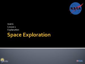 Unit 6 Lesson 1 Explanation Space Exploration NASA