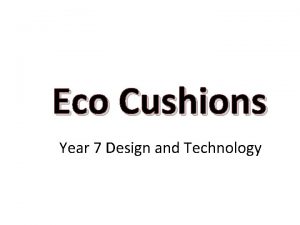 Eco Cushions Year 7 Design and Technology Situation