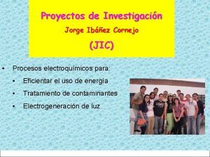 Proyectos de Investigacin Jorge Ibez Cornejo JIC Procesos