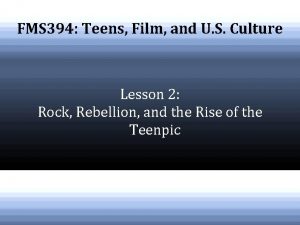 FMS 394 Teens Film and U S Culture