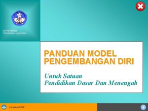 DEPARTEMEN PENDIDIKAN NASIONAL PANDUAN MODEL PENGEMBANGAN DIRI Untuk