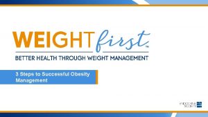 3 Steps to Successful Obesity Management Learning objectives