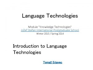 Language Technologies Module Knowledge Technologies Joef Stefan International