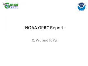 NOAA GPRC Report X Wu and F Yu