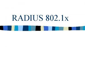 RADIUS 802 1 x Uvod n Sve vea