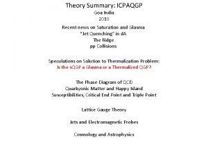 Theory Summary ICPAQGP Goa India 2010 Recent news