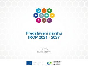 Pedstaven nvrhu IROP 2021 2027 1 9 2020