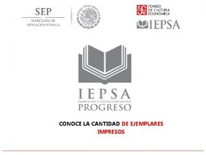 CONOCE LA CANTIDAD DE EJEMPLARES IMPRESOS IEPSA cuenta