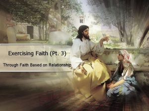 Exercising Faith Pt 3 Through Faith Based on