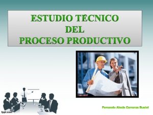 Estudio tcnico El objetivo de estudio es verificar