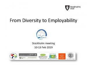 Projecte ERASMUS From Diversity to Employability Stockholm meeting