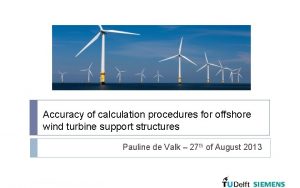 Accuracy of calculation procedures for offshore wind turbine