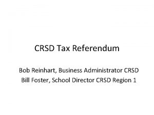 CRSD Tax Referendum Bob Reinhart Business Administrator CRSD