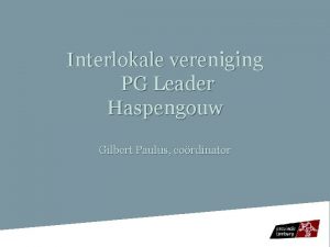 Interlokale vereniging PG Leader Haspengouw Gilbert Paulus cordinator