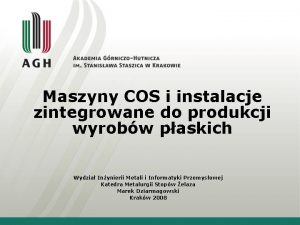 Maszyny COS i instalacje zintegrowane do produkcji wyrobw