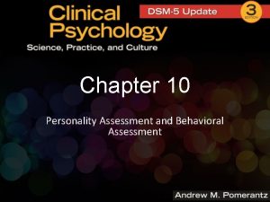 Chapter 10 Personality Assessment and Behavioral Assessment Multimethod