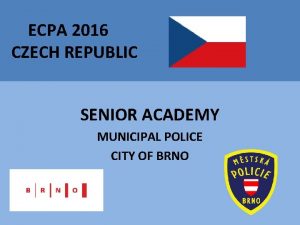ECPA 2016 CZECH REPUBLIC SENIOR ACADEMY MUNICIPAL POLICE