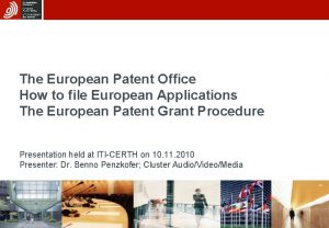 The European Patent Office How to file European