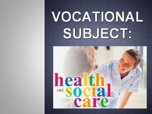 VOCATIONAL SUBJECT Introduction If you are interested in