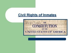 Civil Rights of Inmates Rights of Inmates come