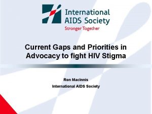 Current Gaps and Priorities in Advocacy to fight