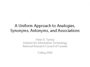 A Uniform Approach to Analogies Synonyms Antonyms and