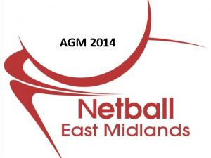 AGM 2014 Agenda Welcome Apologies Appointment of Tellers