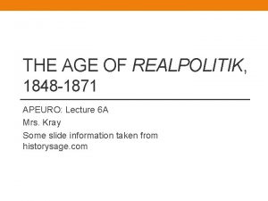 THE AGE OF REALPOLITIK 1848 1871 APEURO Lecture