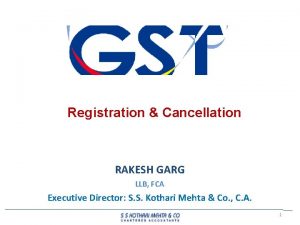 Registration Cancellation RAKESH GARG LLB FCA Executive Director