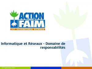 Informatique et Rseaux Domaine de responsabilits 27 September