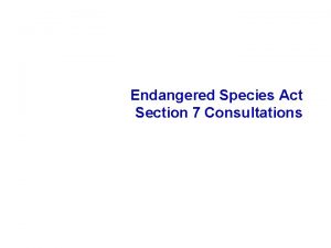 Endangered Species Act Section 7 Consultations The Endangered