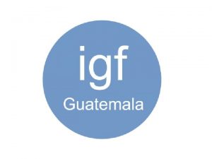 BANDA ANCHA EN GUATEMALA IGFGuatemala LA GOBERNANZA DE