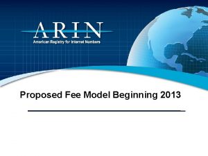 Proposed Fee Model Beginning 2013 Fee Structure Goals