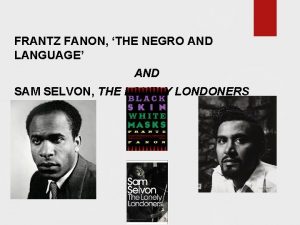 FRANTZ FANON THE NEGRO AND LANGUAGE AND SAM