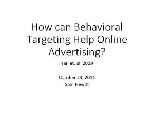 How can Behavioral Targeting Help Online Advertising Yan
