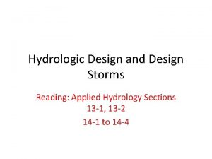 Hydrologic Design and Design Storms Reading Applied Hydrology