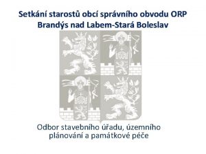 Setkn starost obc sprvnho obvodu ORP Brands nad