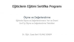 Eiticilerin Eitimi Sertifika Program lme ve Deerlendirme Eitimde