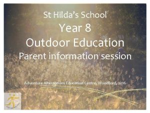 St Hildas School Year 8 Outdoor Education Parent