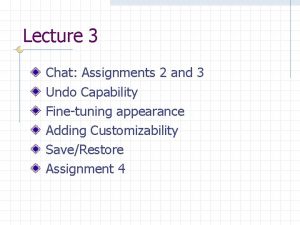 Lecture 3 Chat Assignments 2 and 3 Undo