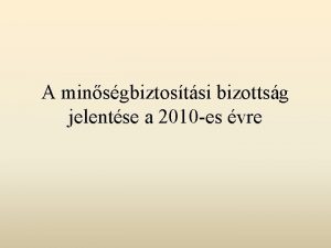 A minsgbiztostsi bizottsg jelentse a 2010 es vre
